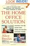 The Home Office Solution: How to Balance Your Professional and Personal Lives While Working at Home
