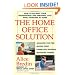 The Home Office Solution: How to Balance Your Professional and Personal Lives While Working at Home
