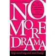 No More Drama: Nine Simple Steps to Transforming a Breakdown Into a Breakthrough