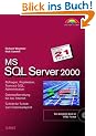 MS SQL Server 2000 in 21 Tagen . Schritt f�r Schritt zum Datenbankprofi