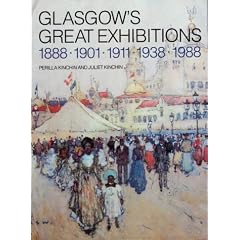 Glasgow's Great Exhibitions, 1888, 1901, 1911, 1938, 1988
