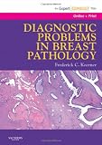 Diagnostic Problems in Breast Pathology: Expert Consult: Online and Print Image of Diagnostic Problems in Breast Pathology: Expert Consult: Online and Print