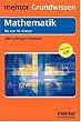 Mentor Grundwissen, Mathematik: Alles auf einen Blick