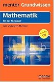 Mentor Grundwissen, Mathematik: Alles auf einen Blick - Theo Waibel, Julia Inthorn, Rosemarie Benke-Bursian, Rosemarie Benke- Bursian