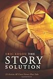 The Story Solution: 23 Actions All Great Heroes Must Take