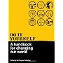 Do It Yourself: A Handbook for Changing Our World de Trapese Collective