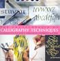The Encyclopedia of Calligraphy Techniques: A Comprehensive Visual Guide to Traditional and Contemporary Techniques