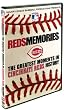 Reds Memories: The Greatest Moments In Cincinnati Reds History