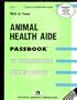 Animal Health Aide (The Passbook Series. Passbooks for Career Opportunities, C-75)