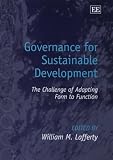 Governance for Sustainable Development: The Challenge of Adapting Form to Function