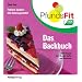 PfundsFit-Backbuch: Fettarm backen-mit Genussgarantie! Leichte Rezepte f�r Fr�hst�ck, Kaffee und Abendessen