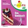 PfundsFit-Backbuch: Fettarm backen-mit Genussgarantie! Leichte Rezepte f�r Fr�hst�ck, Kaffee und Abendessen