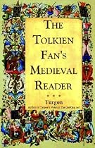The Tolkien Fan's Medieval Reader: Versions in Modern Prose