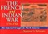 The French and Indian War 1754-1763: The Imperial Struggle for North America