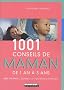 1001 conseils de maman de 1 an � 3 ans