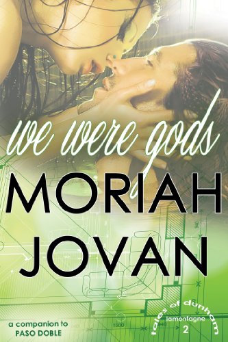 We Were Gods (Tales of Dunham: LaMontagne #2)