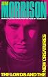 The Lords and the New Creatures