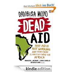 Dead Aid: Why aid is not working and how there is another way for Africa