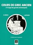 Cours de grec ancien : A l'usage des...