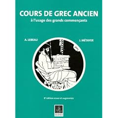 Cours de grec ancien : A l'usage des grands commen�ants
