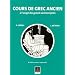 Cours de grec ancien : A l'usage des grands commen�ants