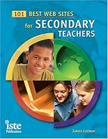 101 Best Web Sites for Secondary Teachers