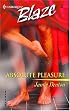Absolute Pleasure (Harlequin Blaze)