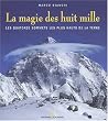 La Magie des huit mille : Les Quatorze Sommets les plus hauts de la terre