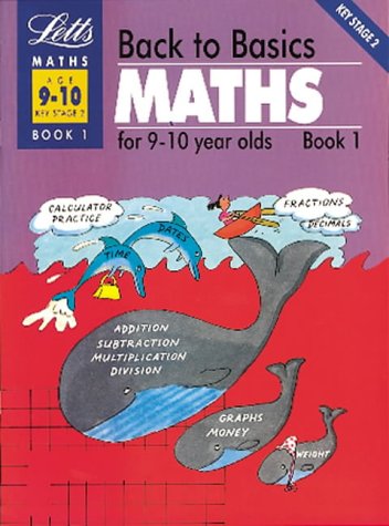 Back to Basics: Maths for 9-10 Year Olds Bk.1