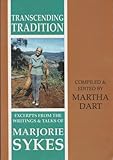 Transcending tradition : excerpts from the writings and talks of Marjorie Sykes