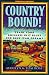 Country Bound!: Trading Your Business Suit Blues for Blue Jean Dreams