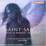 Saint-Sa�ns: Messe de Requiem; Partsongs