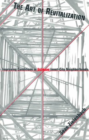 The Art of Revitalization: Improving Conditions in Distressed Inner-city Neighborhoods (Contemporary Urban Affairs)