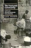 The Fractured Community: Landscabes of Bower and Gender in Rural Zampia (Bersbectives on Southern Africa , No 54)
