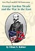 George Gordon Meade and the War in the East (Civil War Campaigns and Commanders Series)