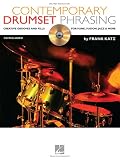 Contemporary Drumset Phrasing: Creative Grooves and Fills for Funk, Fusion, Jazz and More (Book & CD)