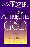 The Attributes of God: A Journey into the Fathers Heart (The Attributes of God)