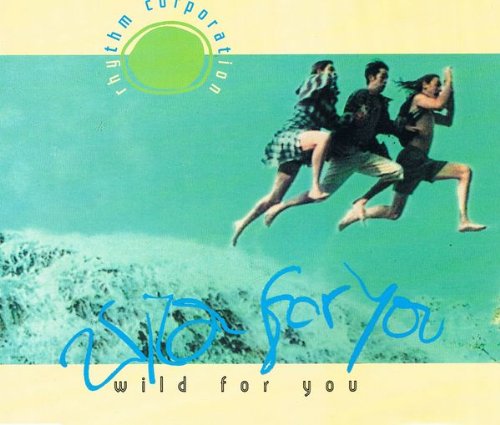 RHYTHM CORPORATION - Wild for you - single (1994) - Zortam Music