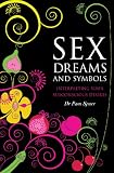 Sex Dreams and Symbols: Interpreting Your Subconscious Desires