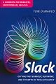 Slack: Getting Past Burnout, Busywork, and the Myth of Total Efficiency