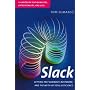 Slack: Getting Past Burn-out, Busywork, and the Myth of Total Efficiency