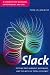 Slack: Getting Past Burnout, Busywork and the Myth of Total Efficiency