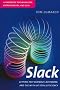 Slack : Getting Past Burnout, Busywork, and the Myth of Total Efficiency