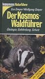 Der Kosmos - Waldf&uuml;hrer - &Ouml;kologie, Gef&auml;hrdung, Schutz - Eva Dreyer, Wolfgang Dreyer