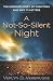 A Not-So-Silent Night: The Unheard Story of Christmas and Why It Matters