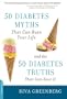 50 Diabetes Myths That Can Ruin Your Life: And the 50 Diabetes Truths That Can Save It