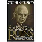 Raising the Ruins: The Fight to Revive the Legacy of Herbert W. Armstrong book cover