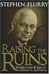 Raising the Ruins: The Fight to Revive the Legacy of Herbert W. Armstrong