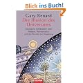 Die Illusion des Universums: Gespr�che mit Meistern �ber Religion, Reinkarnation und das Wunder der Vergebung