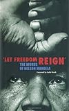 'Let freedom reign' : the words of Nelson Mandela